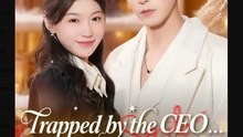 Trapped by the CEO Or Am I - Full Movies English Sub