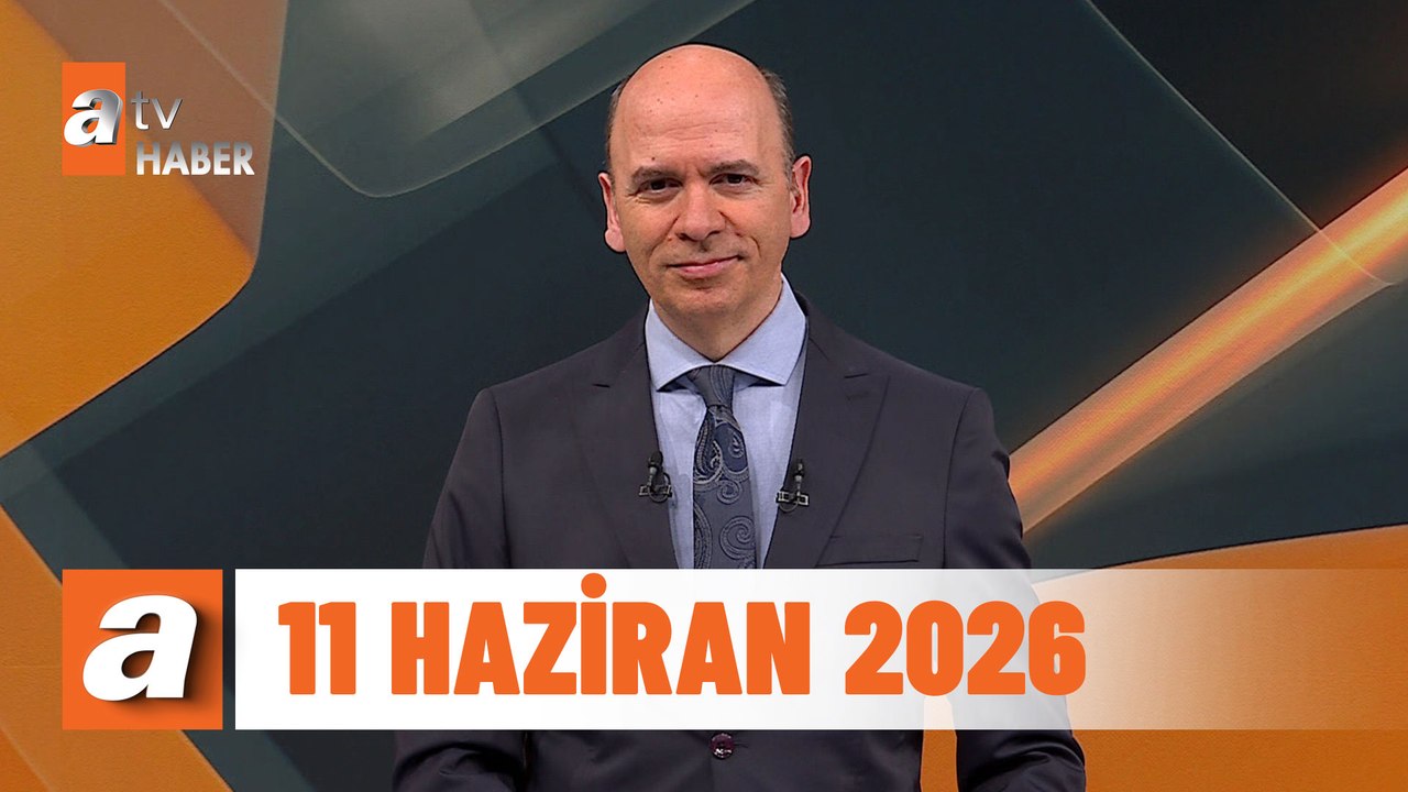 atv Ana Haber | 1 1 Haziran 2026