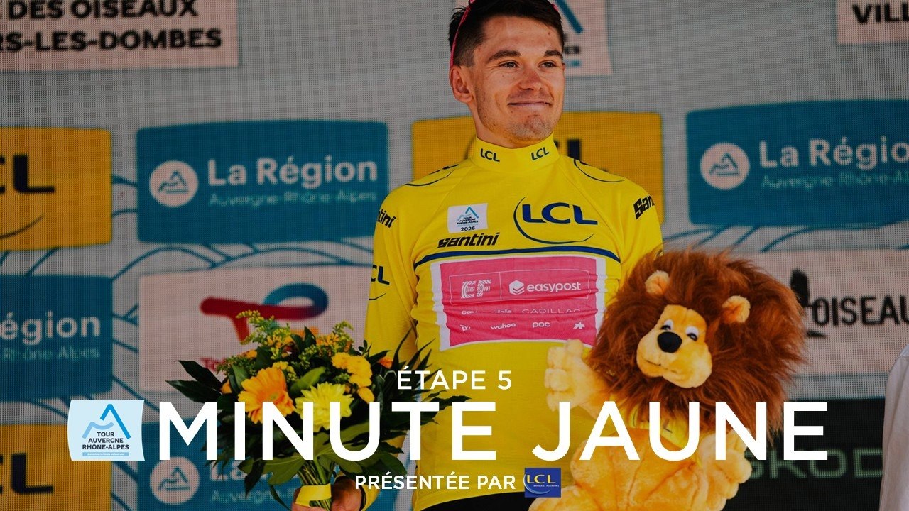 Tour Auvergne-Rhône-Alpes 2026 - Stage 5 - Minute Maillot Jaune & Bleu LCL