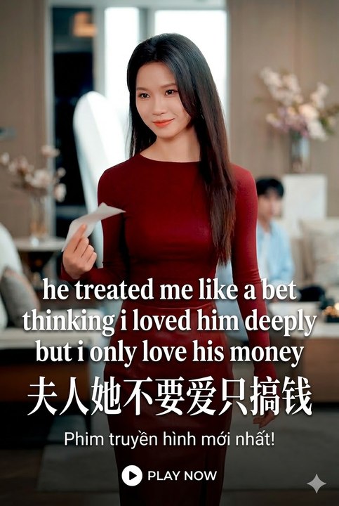 he treated me like a bet thinking i loved him deeply but i only love his money