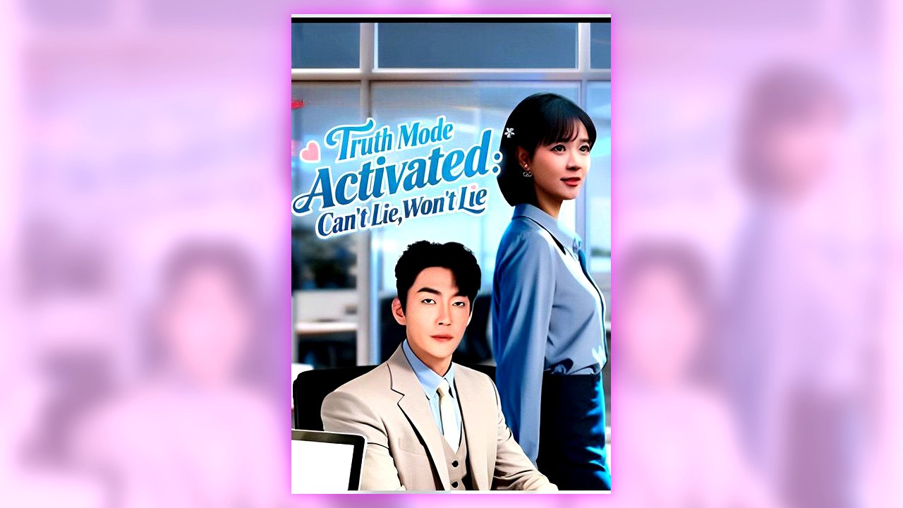Truth Mode Activated Can't Lie, Won't Lie - All Episodes