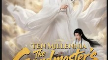 Ten Millennia The Grandmaster's Reckoning Drama Movies English Sub