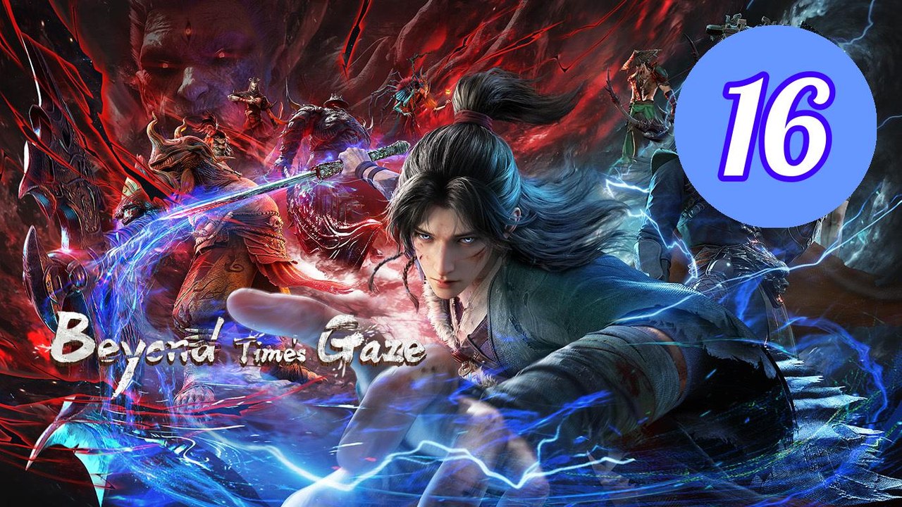 Beyond Times Gaze Episode 16 Engsub