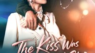 The Kiss Was Just the First Step | Full Series (70 eps) HD
