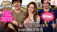 [New 2026] My Secret Lover Is His Brother