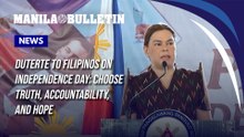 Duterte to Filipinos on Independence Day: Choose truth, accountability, and hope