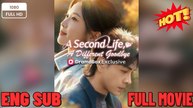 A Second Life, A Different Goodbye FULL MOVIES ENGLISH SUB