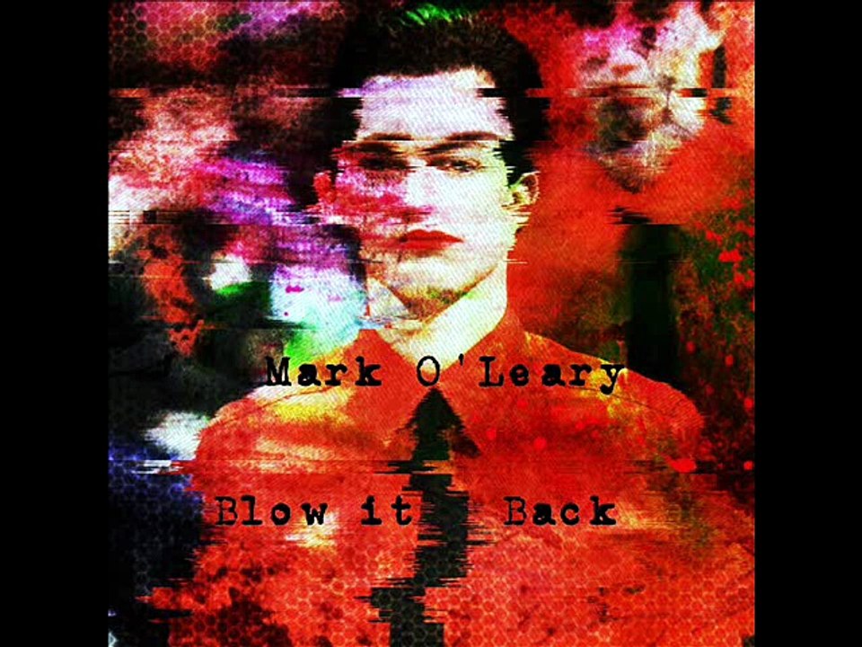 Mark O'Leary - Blow it Back