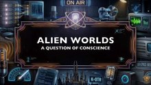 Alien Worlds - A Question of Conscience (Old Time Radio Science Fiction)