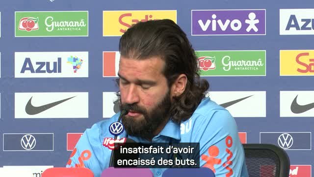Brésil - Alisson : Nous devons détester encaisser des buts