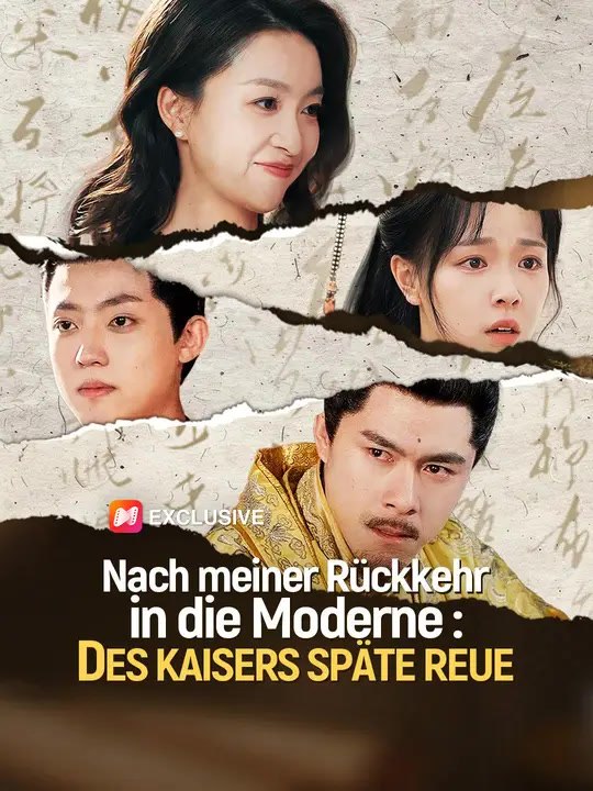 Nach meiner Rückkehr in die Moderne: Des Kaisers späte Reue | Komplette Serie | Short Drama Deutsch