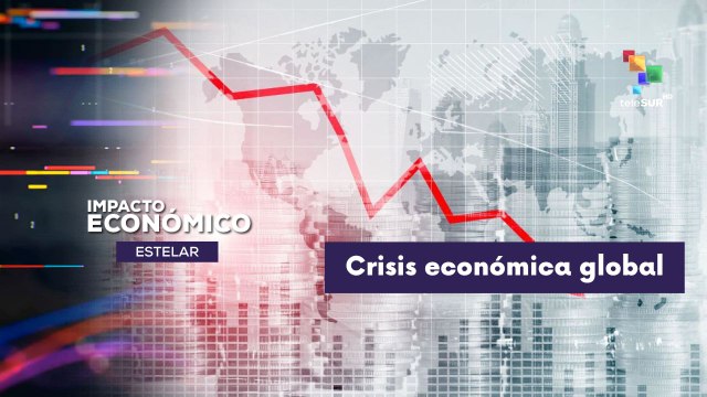 IMPACTO ECONÓMICO ESTELAR | Crisis del sistema económico global 11-06-2026