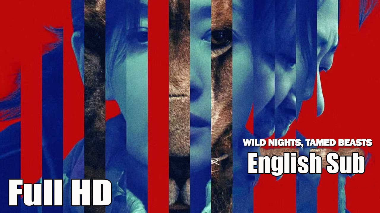 Wild Nights, Tamed Beasts (2026) FULL MOVIES ENGLISH SUB