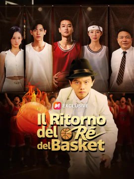 Il Ritorno del Re del Basket | Serie Completa | Short Drama Italiano