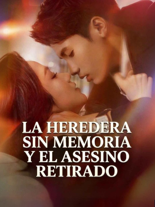 La Heredera Sin Memoria y el Asesino Retirado | Serie Completa (70 eps) HD