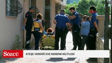 Ateşe verdiği eve kendisini kilitledi, kapı kırılarak çıkarıldı