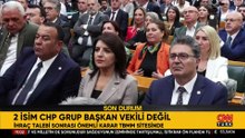 SON DAKİKA... Ali Mahir Başarır ve Gökhan Günaydın'ın CHP Grup Başkanvekilliği düştü