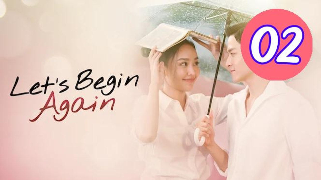 Lets Begin Again Episode 2 Engsub
