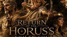 Return of the horus exiled son 🔥 🔥 Hot Trending 2026 -🔥🔥🔥FULL MOVIES ENGLISH SUB 2026