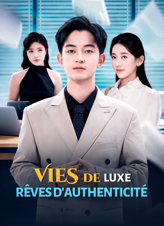 [Doublé]Vies de Luxe, Rêves d'Authenticité | Full 69 Eps SD Drama 2026