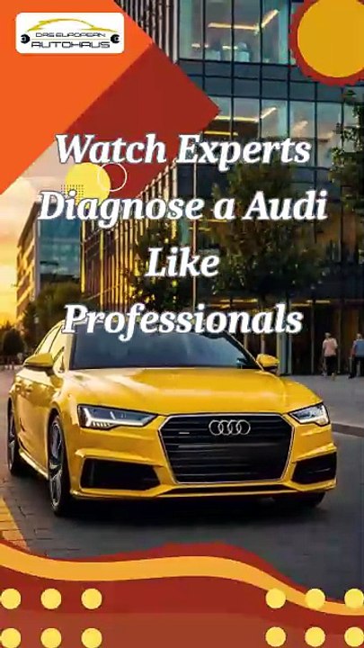 Watch Experts Diagnose a Audi Like Professionals