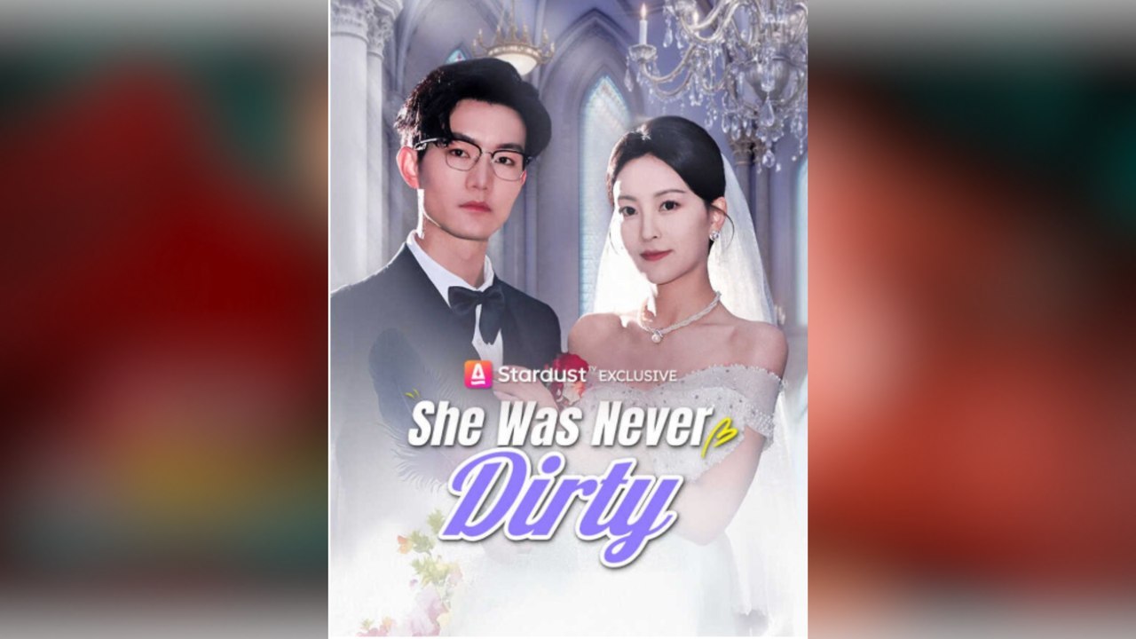 she was never dirty chinese drama