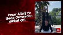 Pınar Altuğ ve Seda Güven'den dikkat çeken paylaşım