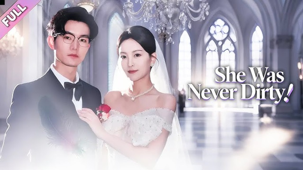 she was never dirty chinese drama.