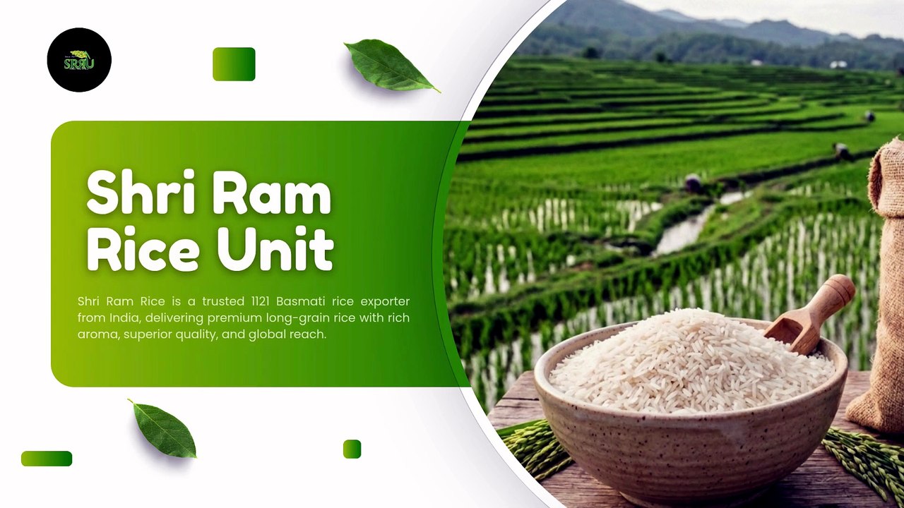 Trusted Global Supplier of 1121 Basmati Rice | Shri Ram Rice Unit