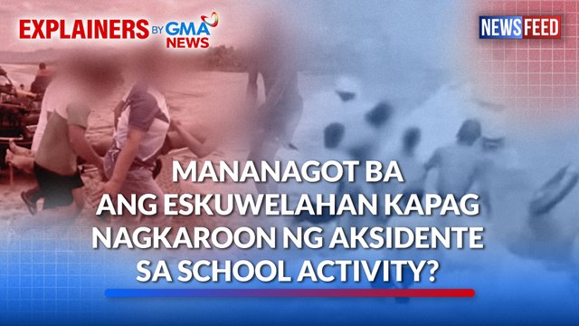 Mananagot ba ang eskuwelahan kapag nagkaroon ng aksidente sa school activity? | GMA News Feed
