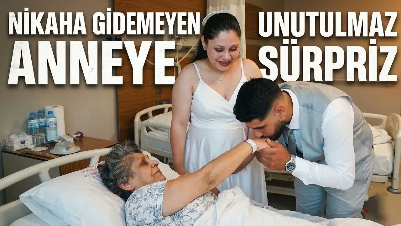 Nikah Öncesi İlk Durak Hastane:  Anneye Duygulandıran Sürpriz