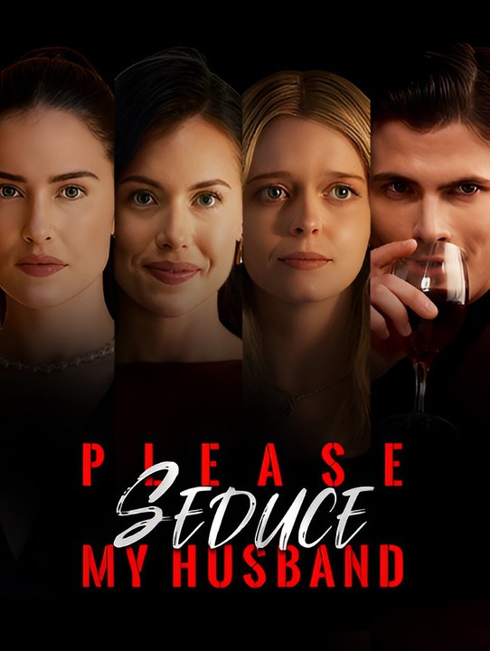 Please Seduce My Husband-Drama FULL MOVIES ENGLISH SUB