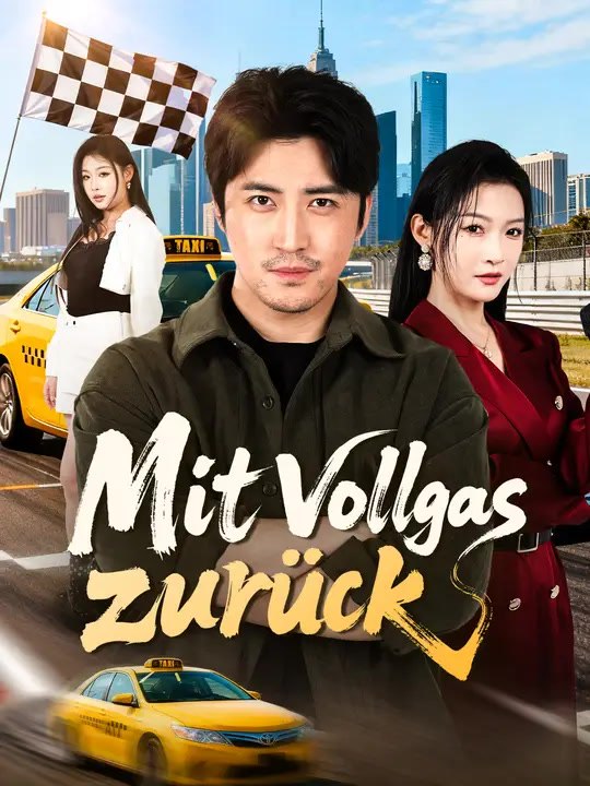 Mit Vollgas zurück | Komplette Serie | Short Drama Deutsch