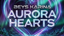BEYS KARINA - Aurora Hearts (Official Audio)