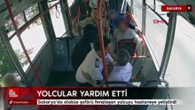 Sakarya’da otobüs şoförü fenalaşan yolcuyu hastaneye yetiştirdi