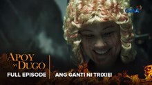Apoy Sa Dugo: ANG GANTI NI TRIXIE! (Full Episode 73) June 12, 2026