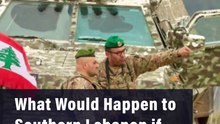 What Would Happen to Southern Lebanon if Peace Holds?