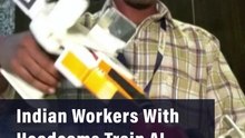 Indian Workers With Headcams Train AI Robots For Human Jobs
