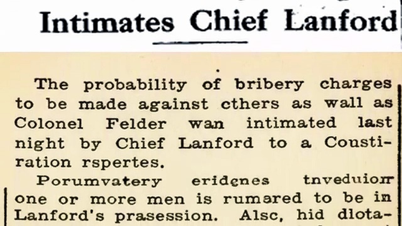 Sunday, 25th May 1913 Others Will Be Involved In New Bribery Charges Intimates Chief Lanford