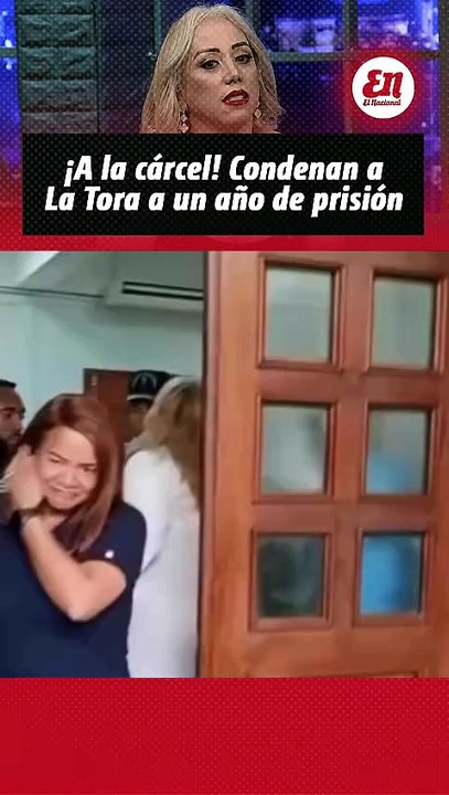 ¡A la cárcel! Condenan a La Tora a un año de prisión
