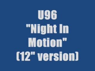 U96 - Night In Motion (maxi version)