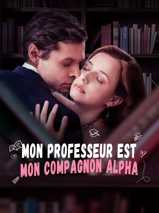 Mon Professeur Est Mon Compagnon Alpha | Série Complète (65 eps) HD