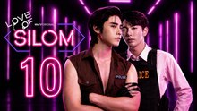 Love of Silom Episode 10 [ Engsub ]