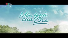 Món Quà Của Cha - Tập 10 - HDC Media
