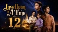Love Upon A Time Episode 12 Engsub