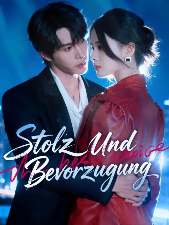 Stolz Und Bevorzugung | Komplette Serie | Short Drama Deutsch