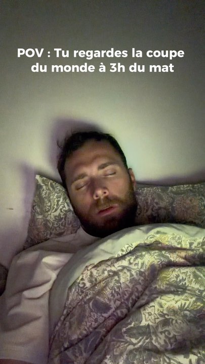 Quand tu regardes la coupe du monde en pleine nuit