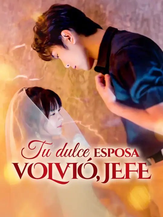 Tu dulce esposa volvió, jefe | Serie Completa | Short Drama Español