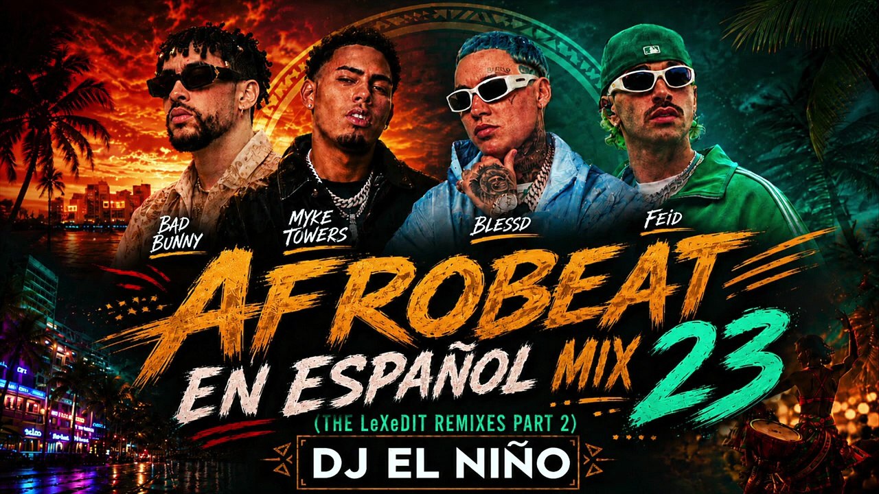 DJ El Niño | Afrobeat En Español Mix 23 (Degenere, Mirame, Sorry 4 That Much, KLOuFRENS, Velda)