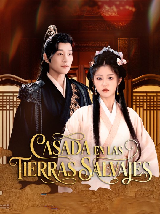 Casada en las Tierras Salvajes | Serie Completa (67 eps) HD